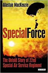 Special Force: The Untold Story of 22nd Special Air Service Regiment (SAS)